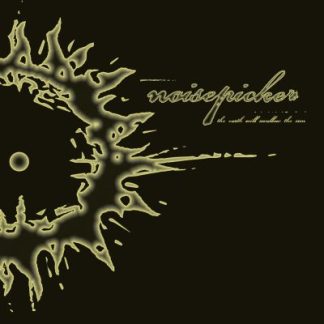 NOISEPICKER - The Earth Will Swallow The Sun